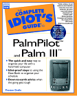 The Complete Idiot's Guide to the PalmPilot and Palm III